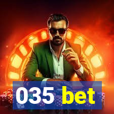 035 bet